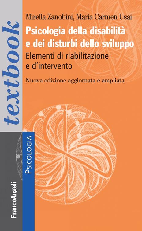 Psicologia della disabilità e dei disturbi dello sviluppo. Elementi di riabilitazione e d'intervento. Ediz. ampliata - 2