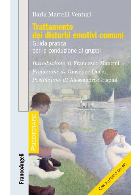 Trattamento dei disturbi emotivi comuni. Guida pratica per la conduzione di gruppi. Con Contenuto digitale per download - Ilaria Martelli Venturi - copertina