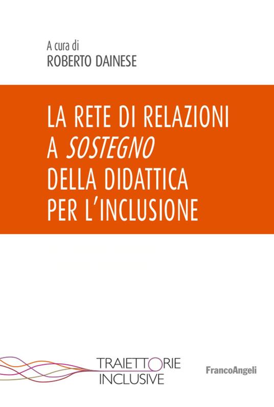 La rete di relazioni a sostegno della didattica per l'inclusione - Roberto Dainese - copertina