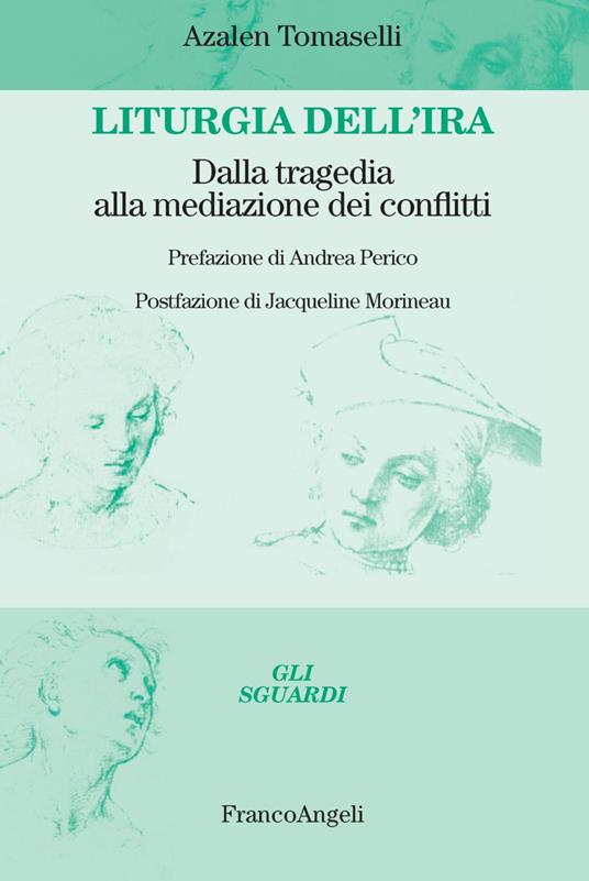 Liturgia dell'ira. Dalla tragedia alla mediazione dei conflitti - Azalen Maria Tomaselli - copertina