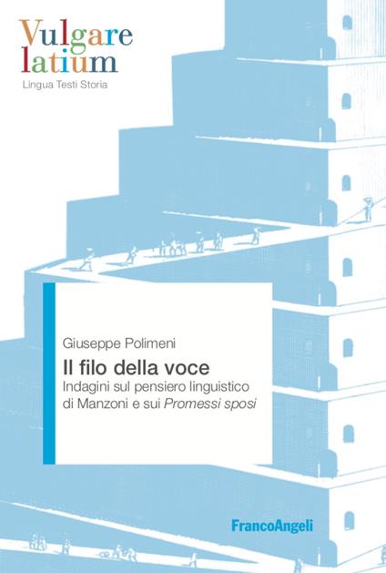 Il filo della voce. Indagini sul pensiero linguistico di Manzoni e sui Promessi sposi - Giuseppe Polimeni - copertina