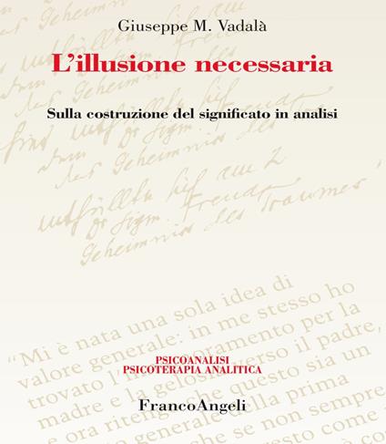 L' illusione necessaria. Sulla costruzione del significato in analisi - Giuseppe Vadalà - copertina