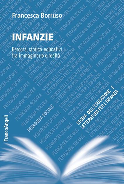 Infanzie. Percorsi storico-educativi fra immaginario e realtà - Francesca Borruso - copertina