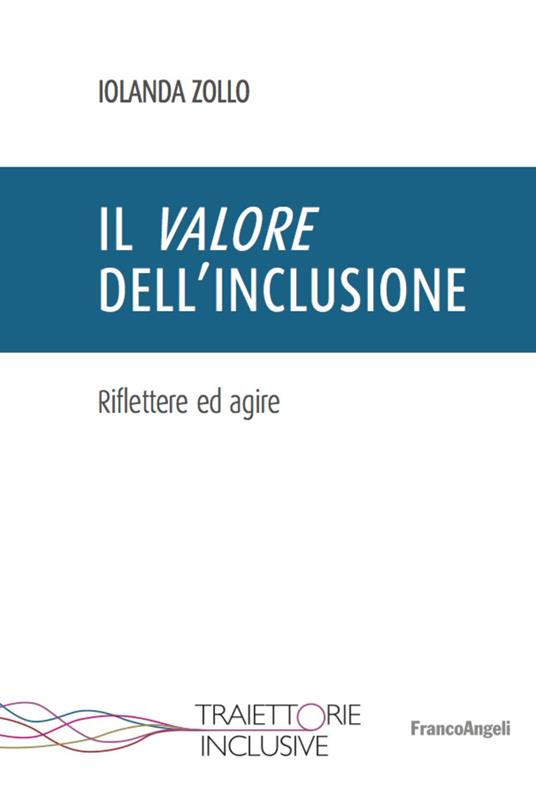 Il valore dell'inclusione. Riflettere ed agire - Iolanda Zollo - copertina