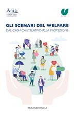 Gli scenari del welfare. Dal cash cautelativo alla protezione. Finalizzare il risparmio per ridurre le disuguaglianze