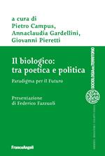 Il biologico: tra poetica e politica. Paradigma per il futuro