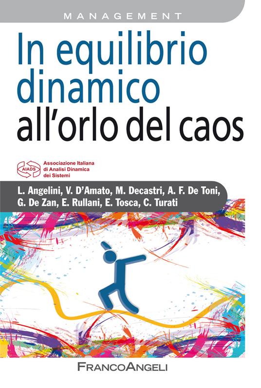 In equilibrio dinamico all'orlo del caos - Lorenza Angelini,Vittorio D'Amato,Maurizio De Castri,Giovanni De Zan - ebook