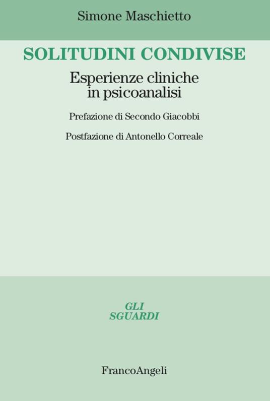 Solitudini condivise. Esperienze cliniche in psicoanalisi - Simone Maschietto - copertina