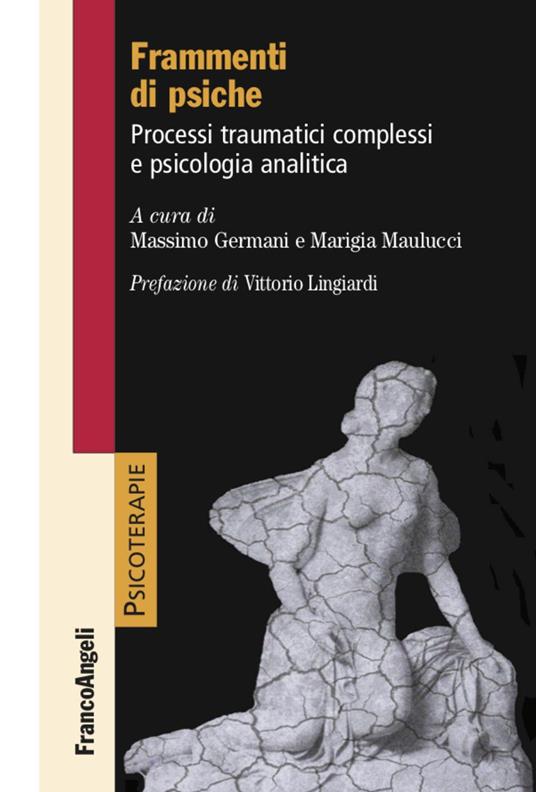 Frammenti di psiche. Processi traumatici complessi e psicologia analitica - copertina