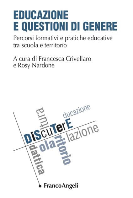 Educazione e questioni di genere. Percorsi formativi e pratiche educative tra scuola e territorio - copertina