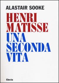 Henri Matisse. Una seconda vita - Alastair Sooke - 3