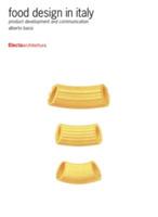 Food design in Italy. Product development and communication - Alberto Bassi - copertina