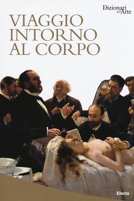 Viaggio intorno al corpo - G. Bordin,Marco Bussagli,Laura Polo D'Ambrosio - 6