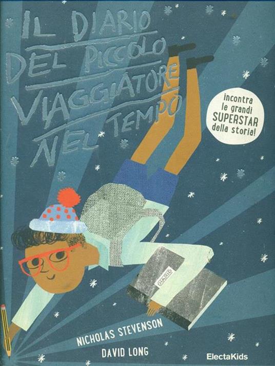 Il diario del piccolo viaggiatore nel tempo - Nicholas Stevenson,David Long - 2