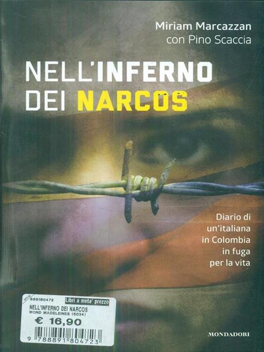 Nell'inferno dei narcos. Diario di un'italiana in Colombia in fuga per la vita - Miriam Marcazzan,Pino Scaccia - 5