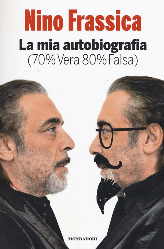 La mia autobiografia (70% vera 80% falsa) - Nino Frassica - copertina