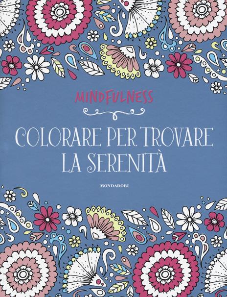 Mindfulness. Colorare per trovare la serenità - copertina