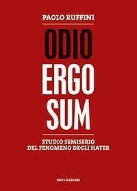 Odio ergo sum. Studio semiserio del fenomeno degli hater - Paolo Ruffini - 2