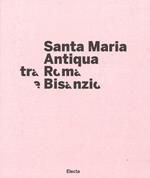 Santa Maria Antiqua tra Roma e Bisanzio. Catalogo della mostra (Roma, 17 marzo-11 settembre 2016)