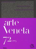 Arte veneta. Rivista di storia dell'arte (2015). Vol. 72