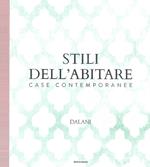 Stili dell'abitare. Case contemporanee. Dalani. Ediz. illustrata