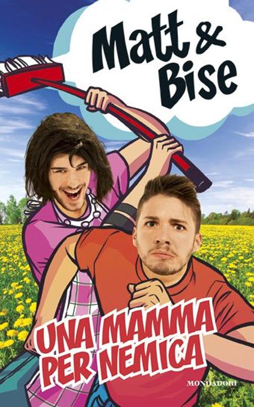 Una mamma per nemica - Matt&Bise - copertina