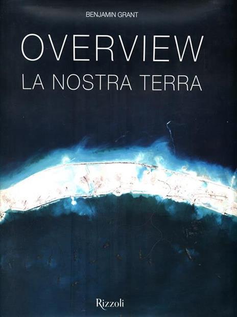 Overview. La nostra terra. Ediz. a colori - Benjamin Grant - 2