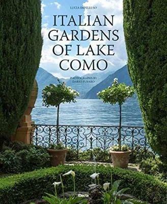 Italian gardens of lake Como. Ediz. illustrata - Lucia Impelluso,Dario Fusaro - copertina