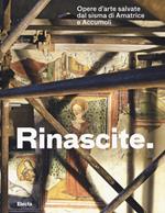 Rinascite. Opere d'arte salvate dal sisma di Amatrice e Accumoli. Catalogo della mostra (Roma, 17 novembre 2017-11 febbraio 2018)