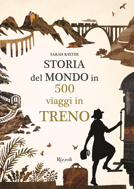 Storia del mondo in 500 viaggi in treno - Sarah Baxter - copertina