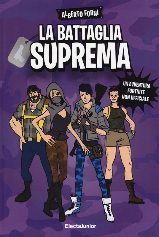 La battaglia suprema. Un'avventura Fortnite non ufficiale - Alberto Forni - copertina