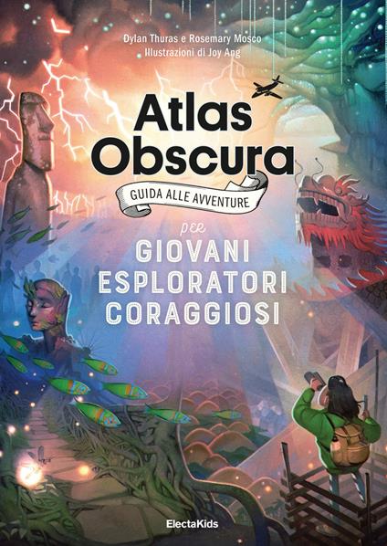 Atlas obscura. Guida alle avventure per giovani esploratori coraggiosi - Dylan Thuras,Rosemary Mosco - copertina