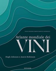 Atlante mondiale dei vini. Nuova ediz.