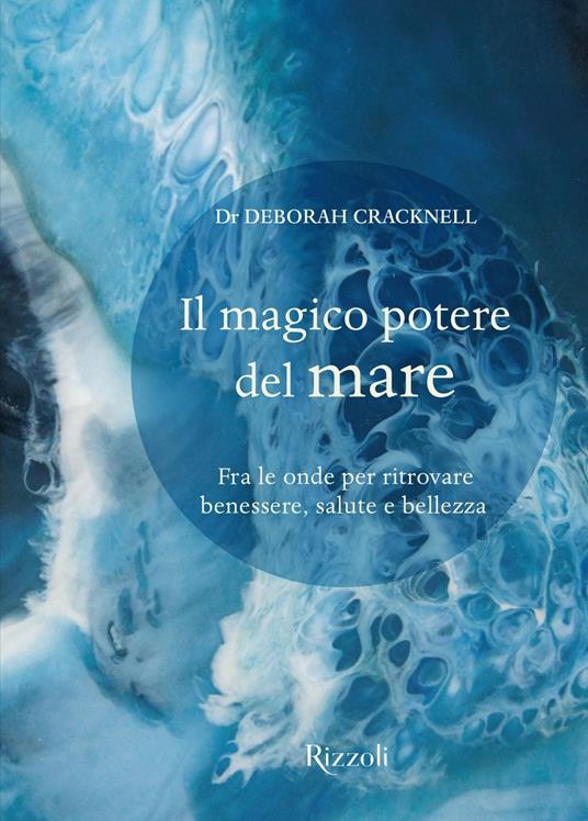 Il magico potere del mare. Fra le onde per ritrovare benessere, salute e bellezza - Deborah Cracknell - copertina