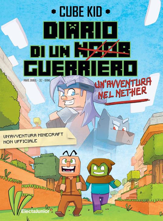 Un' avventura nel Nether. Diario di un guerriero. Vol. 2 - Cube Kid - Libro  - Mondadori Electa - ElectaJunior | laFeltrinelli