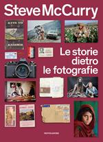 Le storie dietro le fotografie. Ediz. a colori