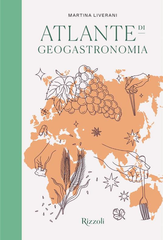 Atlante di geogastronomia. Ediz. illustrata - Martina Liverani - copertina