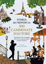 Storia del mondo in 500 camminate d'autore