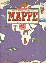 Mappe. Un atlante per viaggiare tra terra, mari e culture del mondo. Nuova ediz.