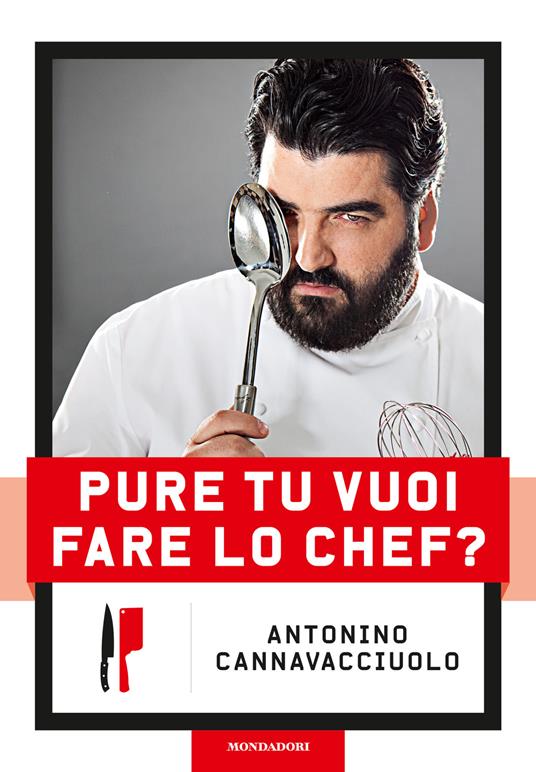 Pure tu vuoi fare lo chef? Nuova ediz. - Antonino Cannavacciuolo - copertina