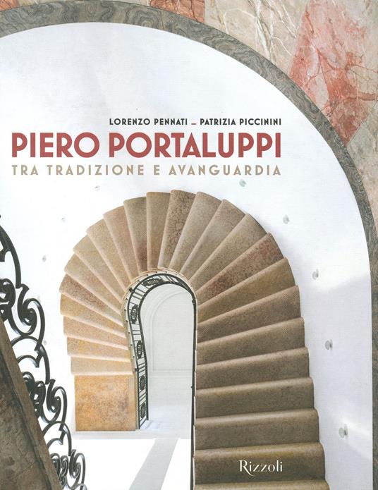 Piero Portaluppi. Ediz. illustrata - Lorenzo Pennati,Patrizia Piccinini - copertina