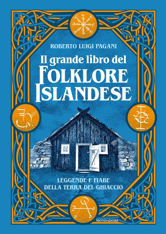 Il grande libro del folklore islandese. Leggende e fiabe della terra del ghiaccio - Roberto Luigi Pagani - copertina