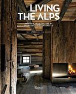 Living the Alps:  Interior Architecture by Francesca Neri Antonello