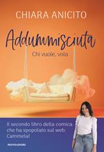 Addummisciuta. Chi vuole, vola