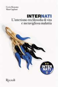 Libro InterNati. L'interismo tra filosofia di vita e meravigliosa malattia Massimo Gagliani Francesco Bonomo