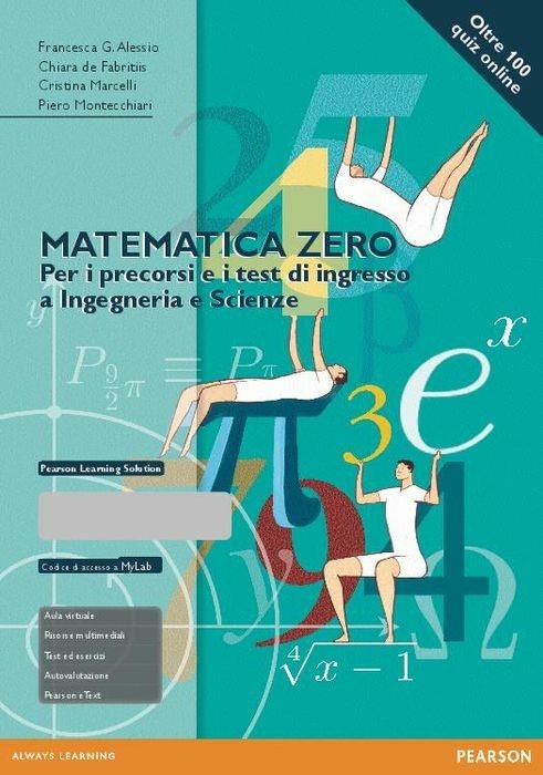 Matematica zero. Per i precorsi e i test di ingresso a Ingegneria e Scienze. Ediz. mylab. Con espansione online - copertina