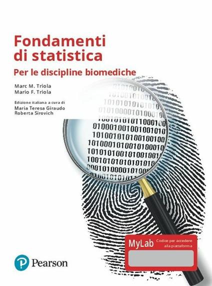 Fondamenti di statistica. Per le discipline biomediche. Ediz. mylab. Con Contenuto digitale per accesso on line - Marc M. Triola,Mario F. Triola - copertina