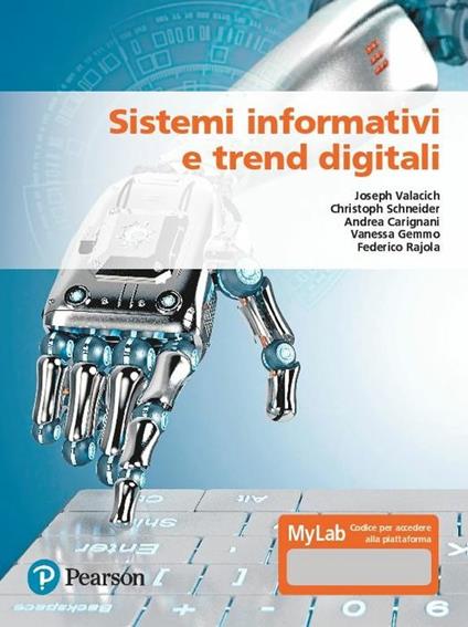 Sistemi informativi e trend digitali. Ediz. MyLab. Con aggiornamento online - Joseph Valacich,Christoph Schneider,Andrea Carignani - copertina