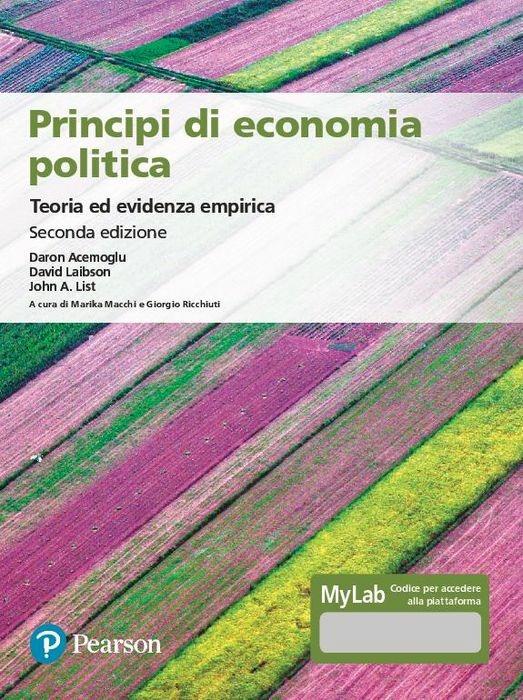 Principi di economia politica. Teoria ed evidenza empirica. Ediz. MyLab. Con Contenuto digitale per accesso on line - Daron Acemoglu,David Laibson,John A. List - copertina