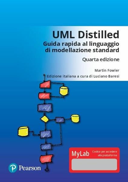 UML distilled. Guida rapida al linguaggio di modellazione standard. Ediz. mylab. Con Contenuto digitale per accesso on line - Martin Fowler - copertina